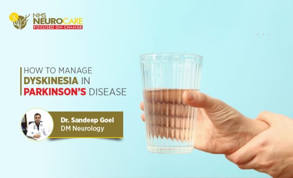 Manage Dyskinesia in Parkinson’s Disease with Our Best Neurologist